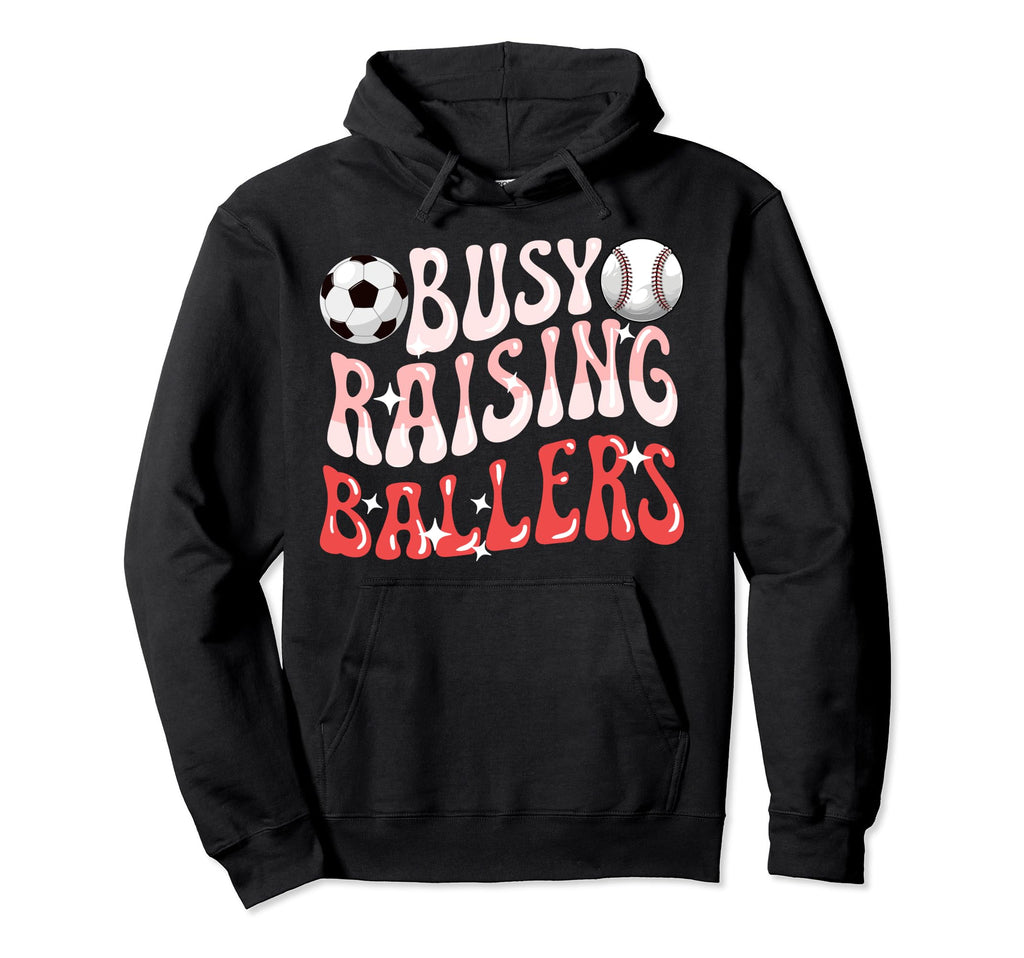 Busy Raising Ballers Baseball Soccer Mom Hoodie - Trendy Graphic Men Women