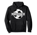 Mrs Coach Soccer Coach Wife Soccer Hoodie - Novelty Apparel for Adults