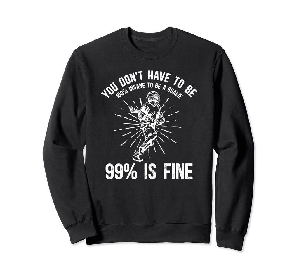 Lacrosse Goalie Funny Lacrosse Sweatshirt - Unique Graphic Men Women