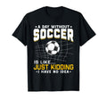 Soccer Lover Funny T-Shirt - Custom Art Print Men Women