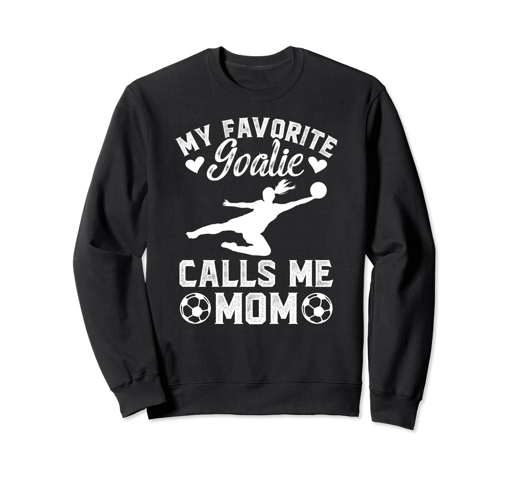 My Favorite Soccer Goalkeeper Mom Sweatshirt - Casual Everyday Wear Unisex