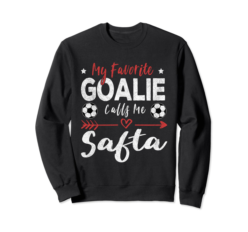 My Favorite Goalie Calls Me Safta Sweatshirt - Unique Graphic Unisex