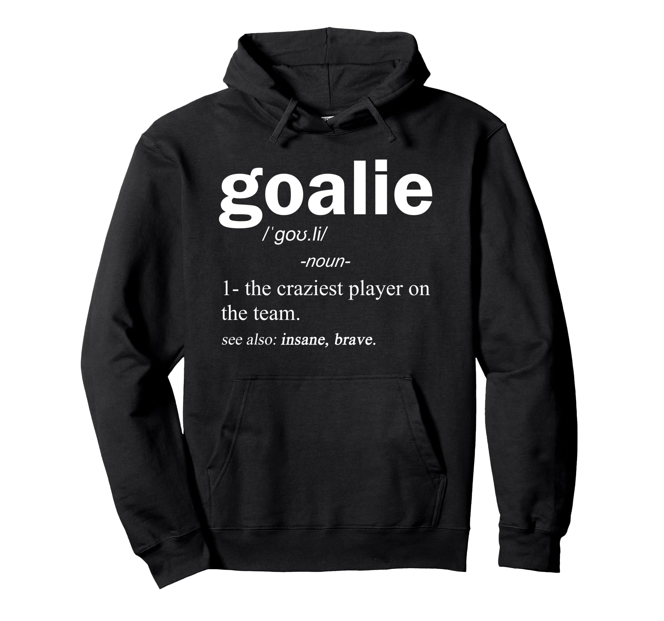 Goalie Definition Funny Soccer Hoodie - Casual Everyday Wear for Adults