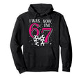 Funny 67Six Seven Birthday Soccer I Was Hoodie - Aesthetic Graphic Unisex