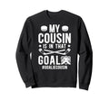 Proud Ice Hockey Goalie Cousin Sweatshirt - Casual Everyday Wear Men Women