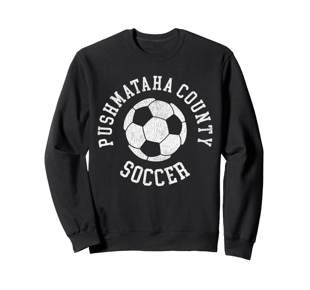 Pushmataha County Soccer Distressed Sweatshirt - Trendy Graphic Men Women