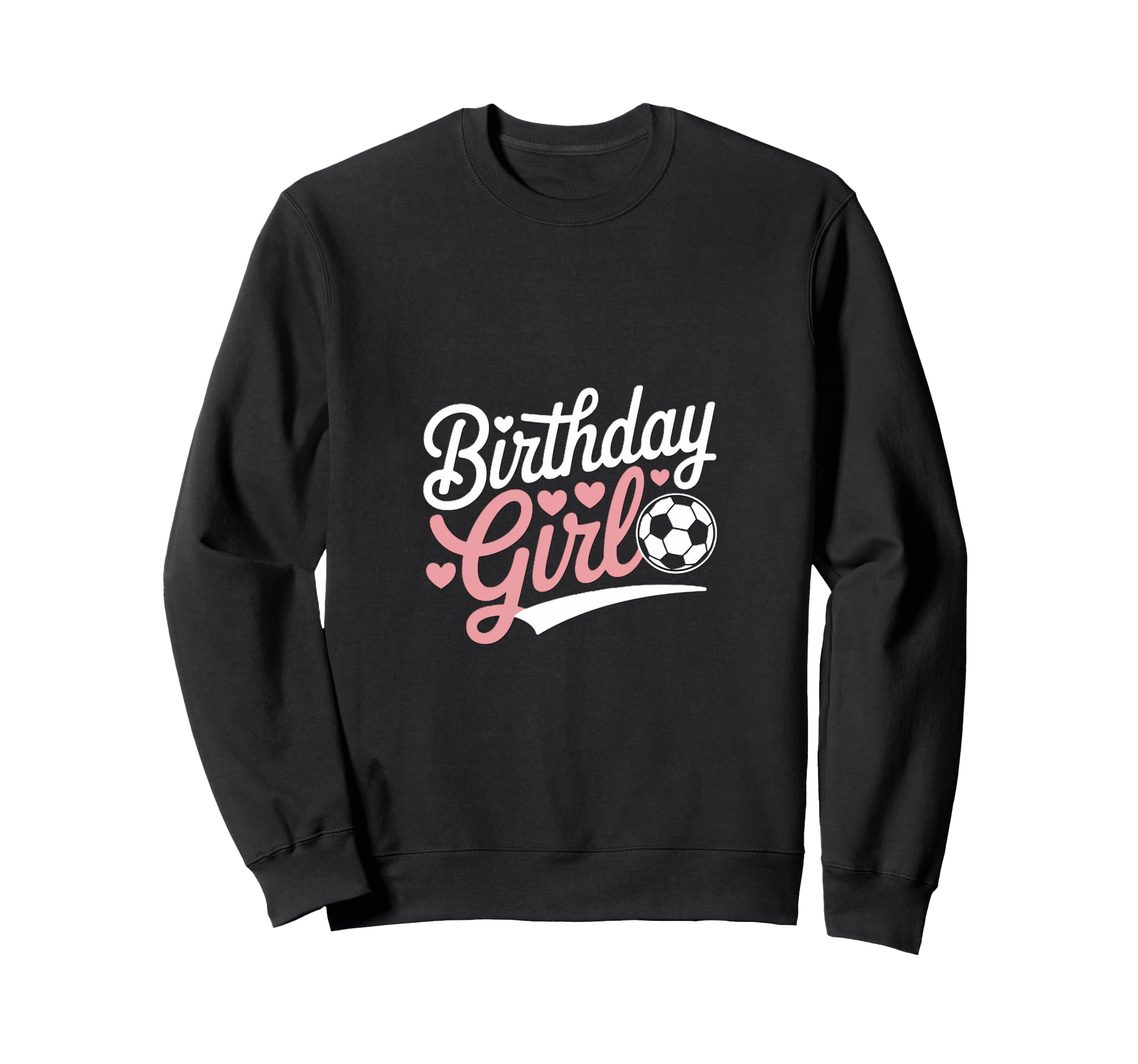 Birthday Soccer Hearts Fun Sweatshirt - Unique Graphic Men Women