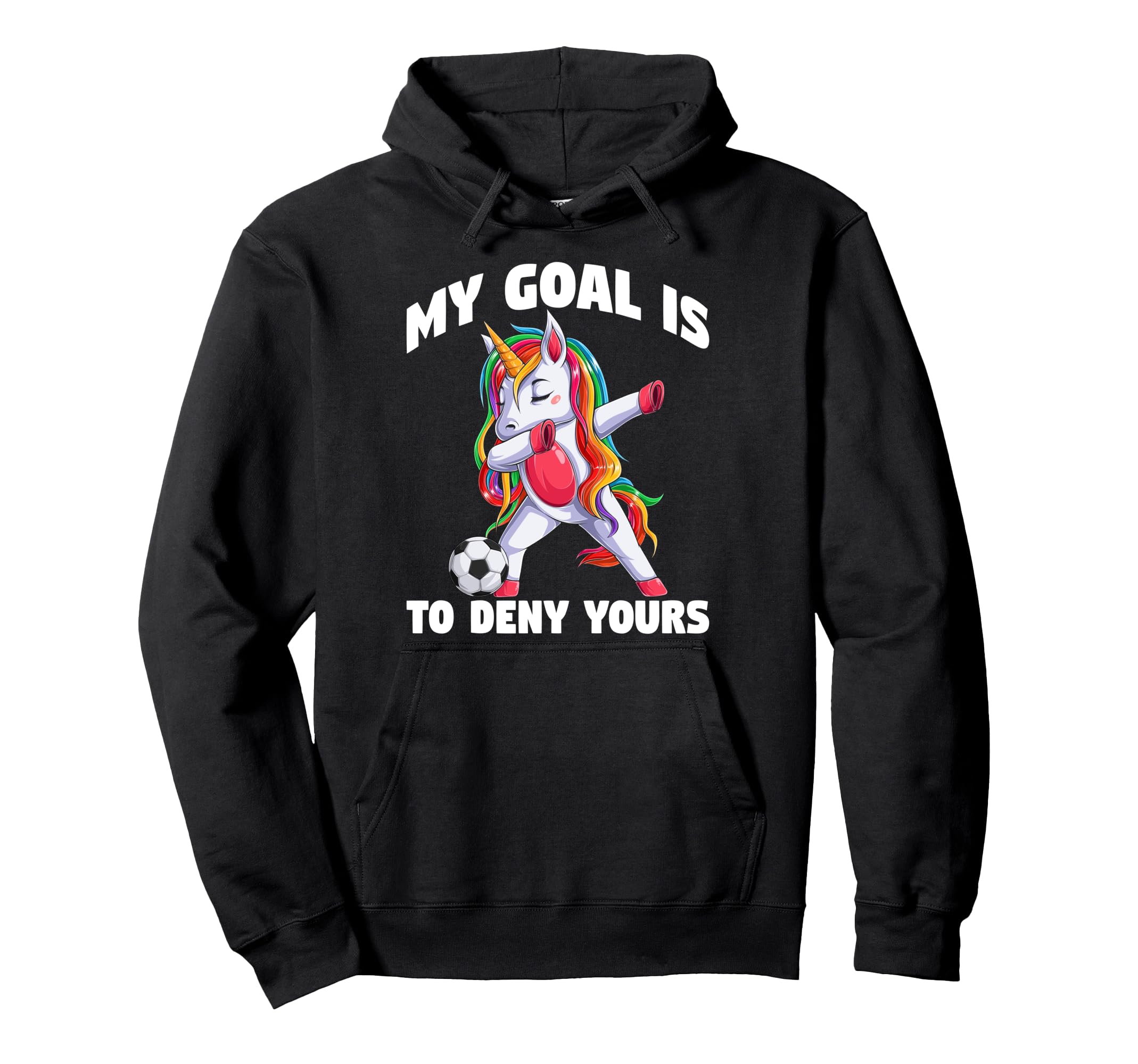 My Goal Is To Deny Yours Funny Soccer Hoodie - Custom Art Print for Adults