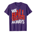We Ball Together Always Soccer Unity T-Shirt - Streetwear Style Men Women