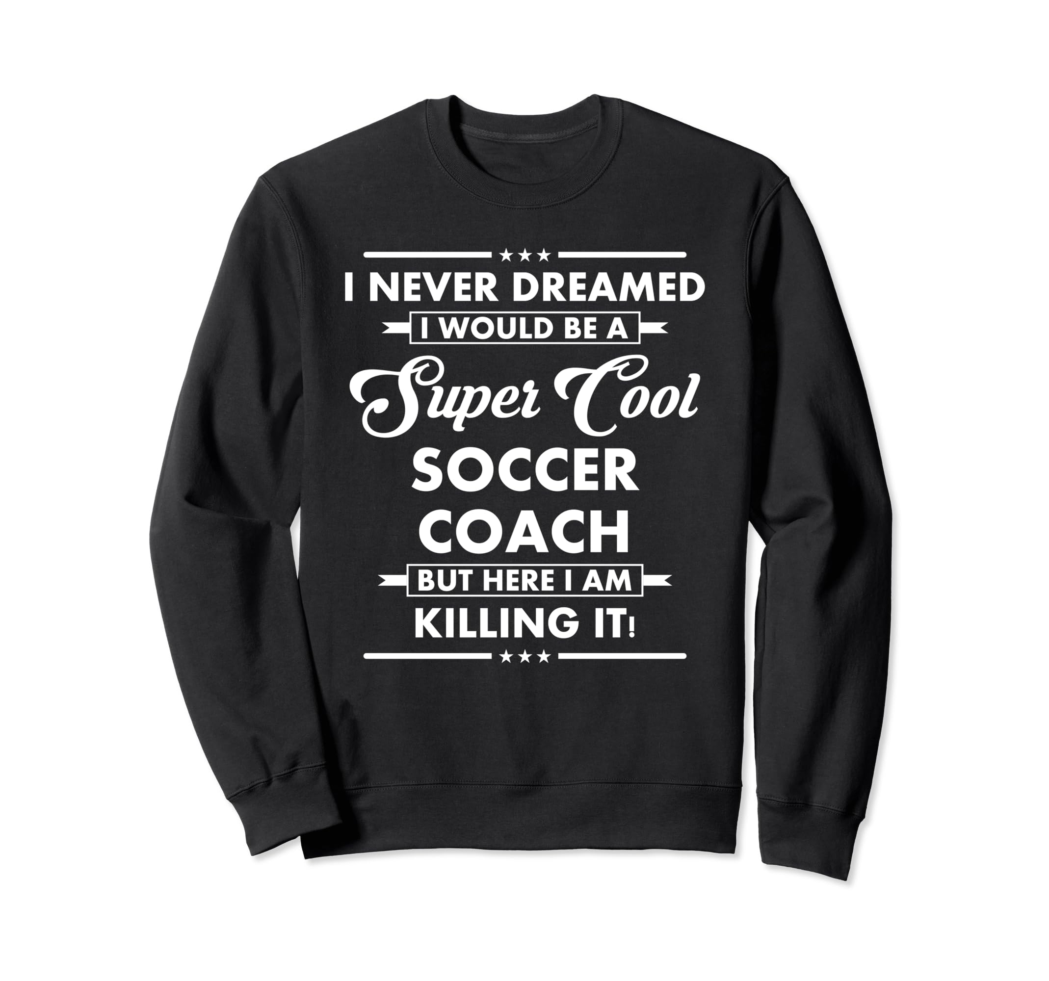 Funny Soccer Coach Occupation Sweatshirt - Fun Novelty Design for Adults