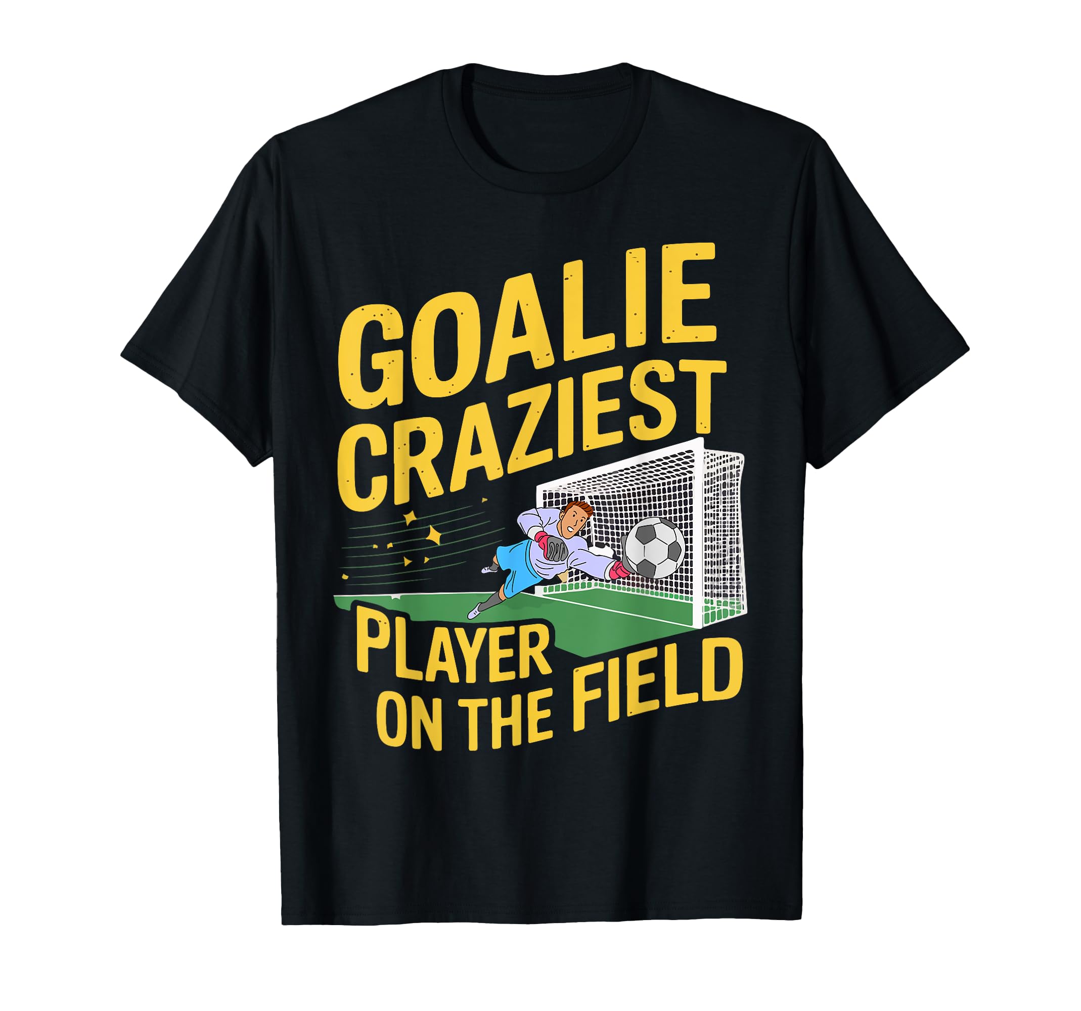 Goalie Craziest Player Field Goalkeeper T-Shirt - Graphic Print Men Women