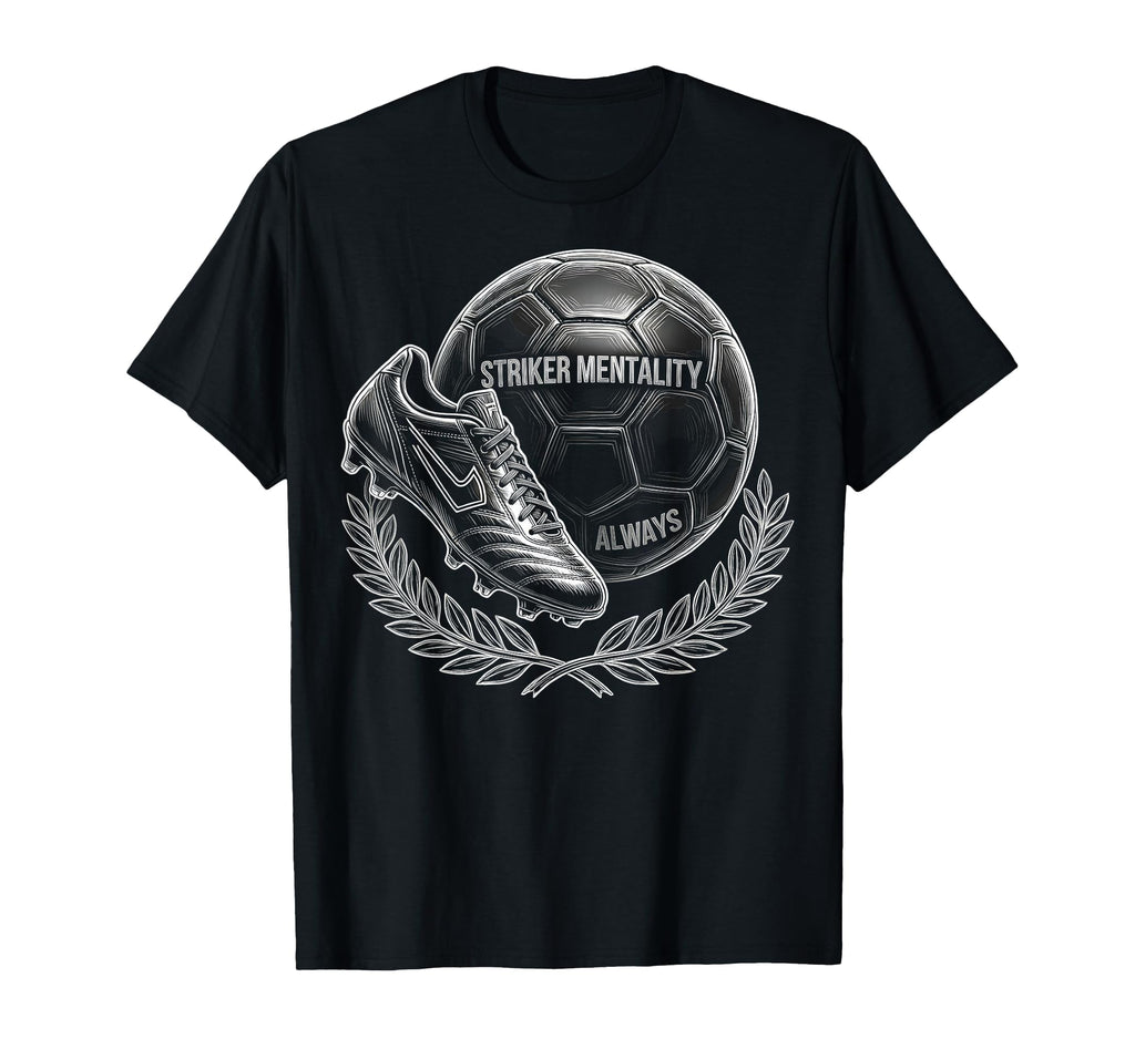 Striker Mentality Always Womens Soccer T-Shirt - Unique Graphic Men Women