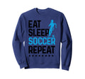 Eat Sleep Soccer Repeat Sport Player Sweatshirt - Trendy Graphic Unisex