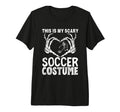 Halloween This Is My Scary Soccer T-Shirt - Streetwear Style Unisex