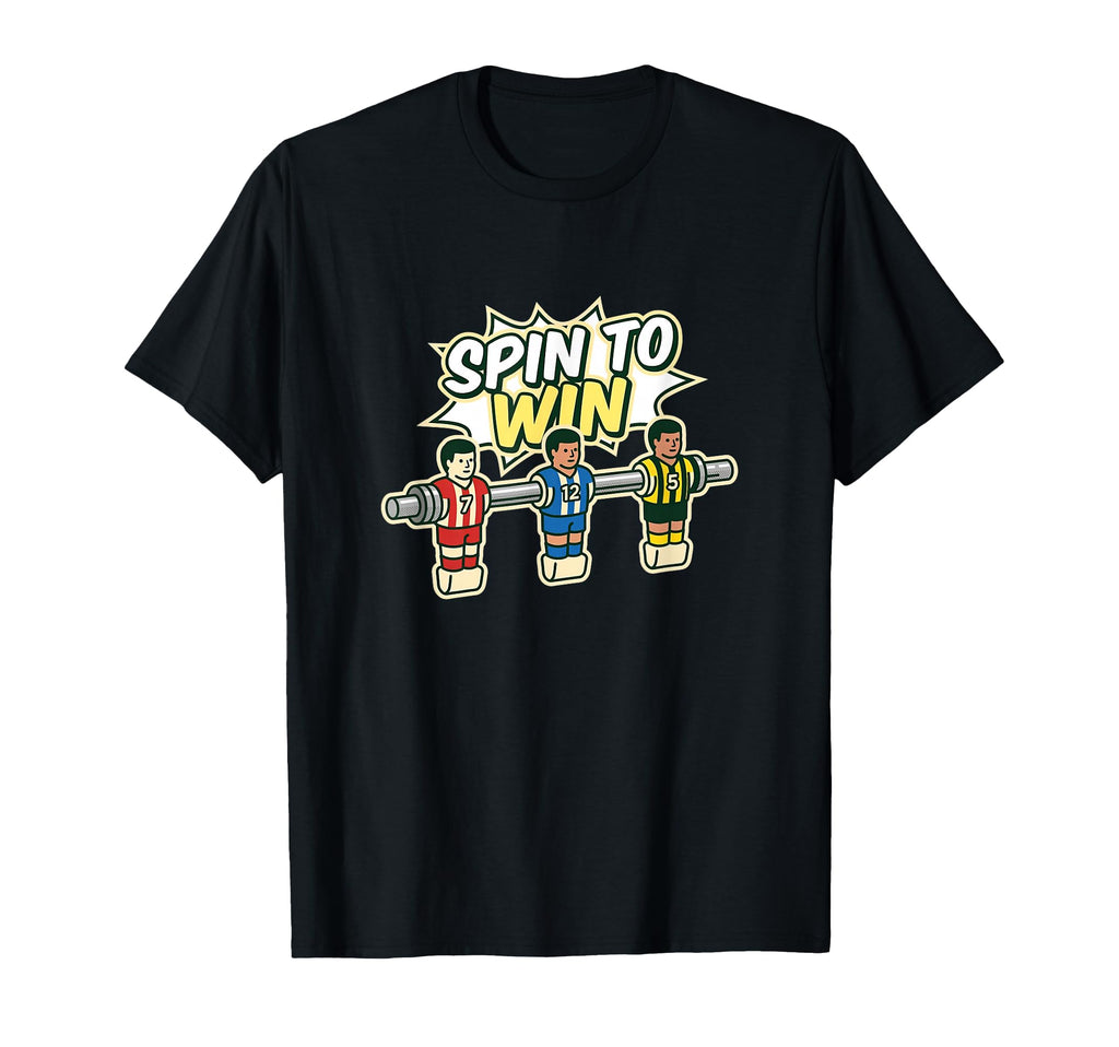 Spin To Win Foosball Player Table Soccer T-Shirt - Minimalist Print Unisex