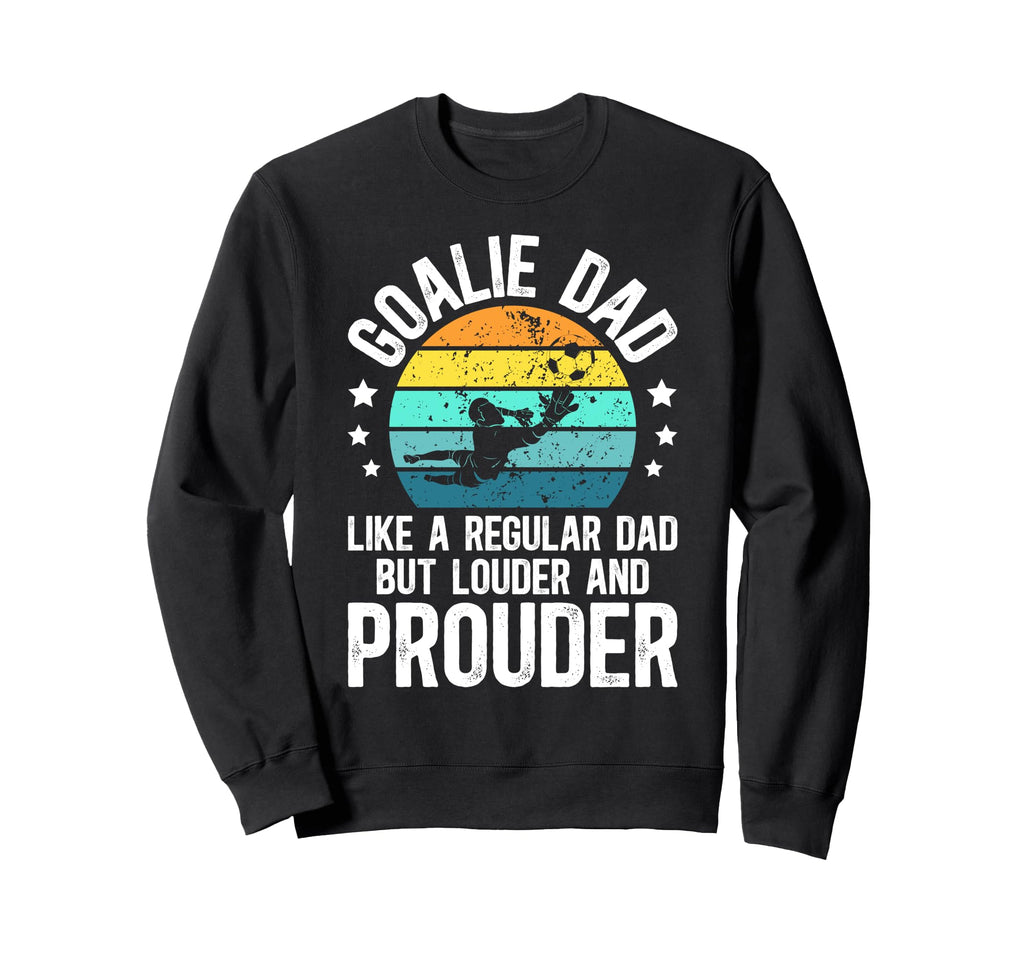 Soccer Goalie Dad Soccer Keeper Dad Sweatshirt - Graphic Print for Adults
