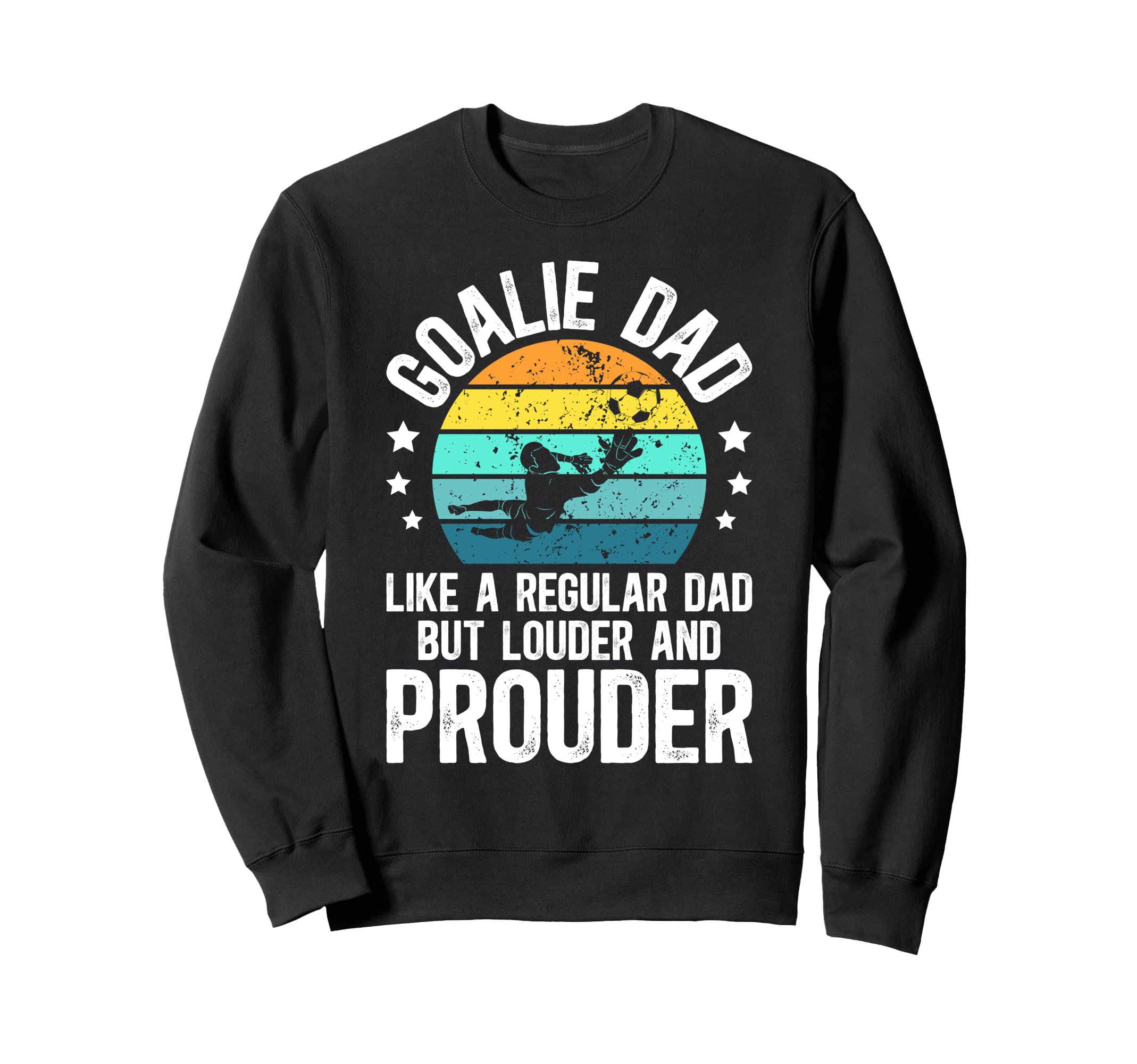 Soccer Goalie Dad Soccer Keeper Dad Sweatshirt - Graphic Print for Adults