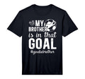 Proud Soccer Goalie Brother Soccer Keeper T-Shirt - Novelty Apparel Unisex