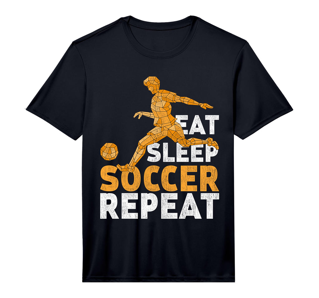 Eat Sleep Soccer Repeat Soccer Performance T-Shirt - Novelty Apparel Unisex