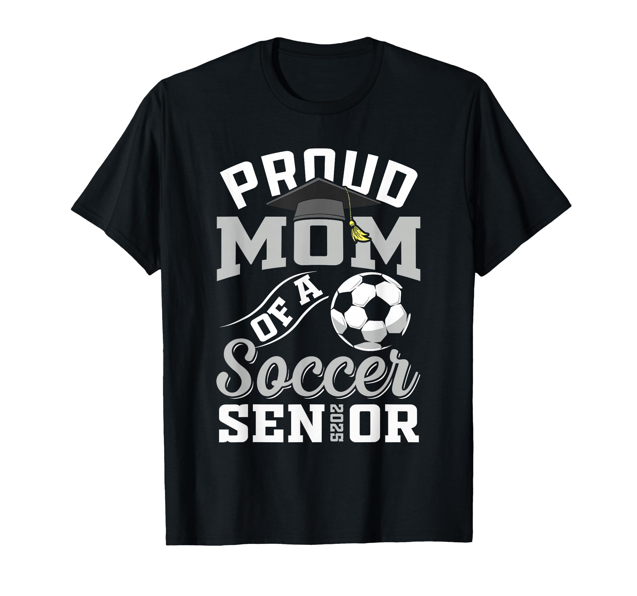 Proud Mom Soccer Senior Class 2025 T-Shirt - Trendy Graphic Men Women