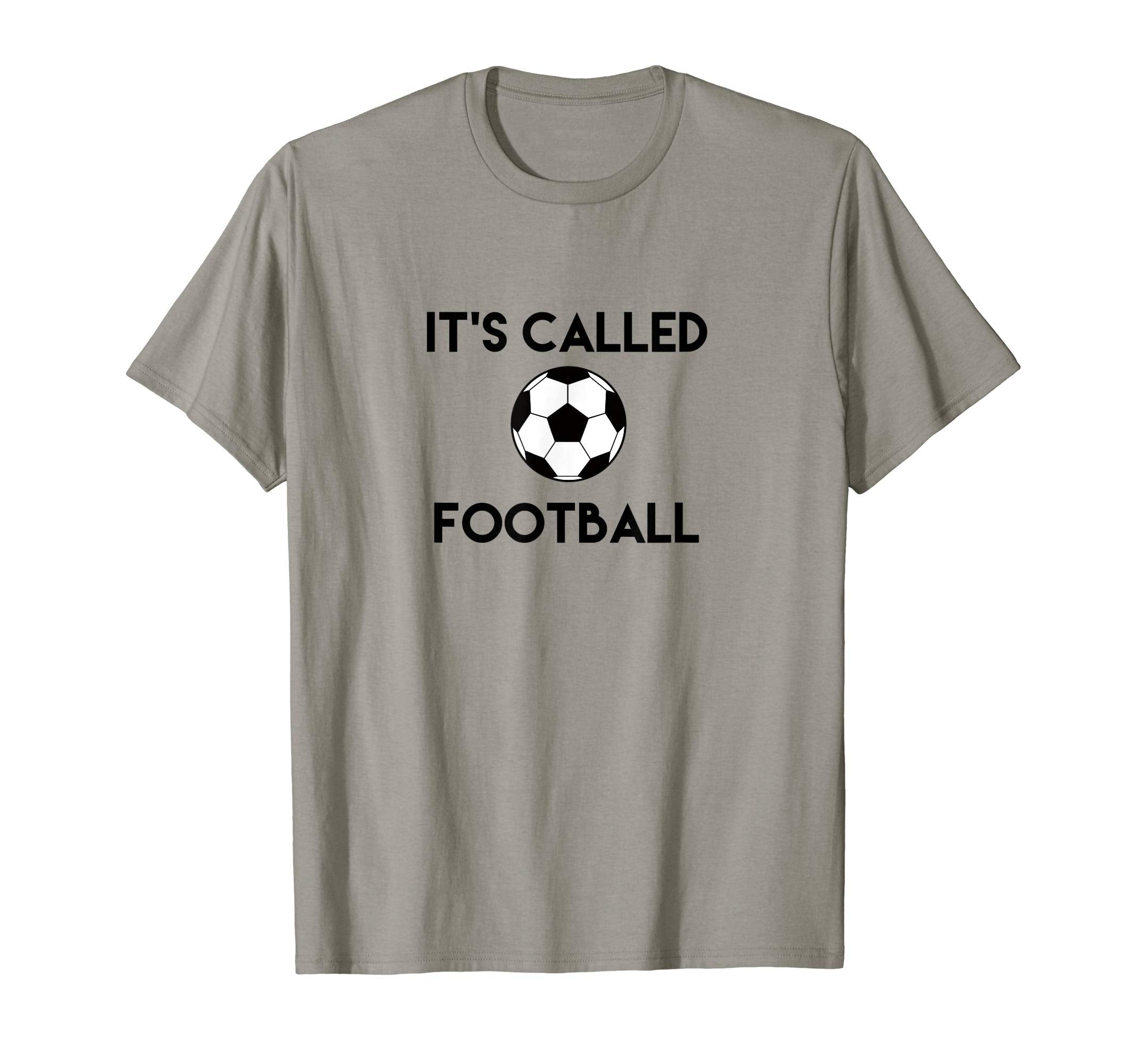 Its Called Football Funny Soccer Fan T-Shirt - Graphic Print Men Women