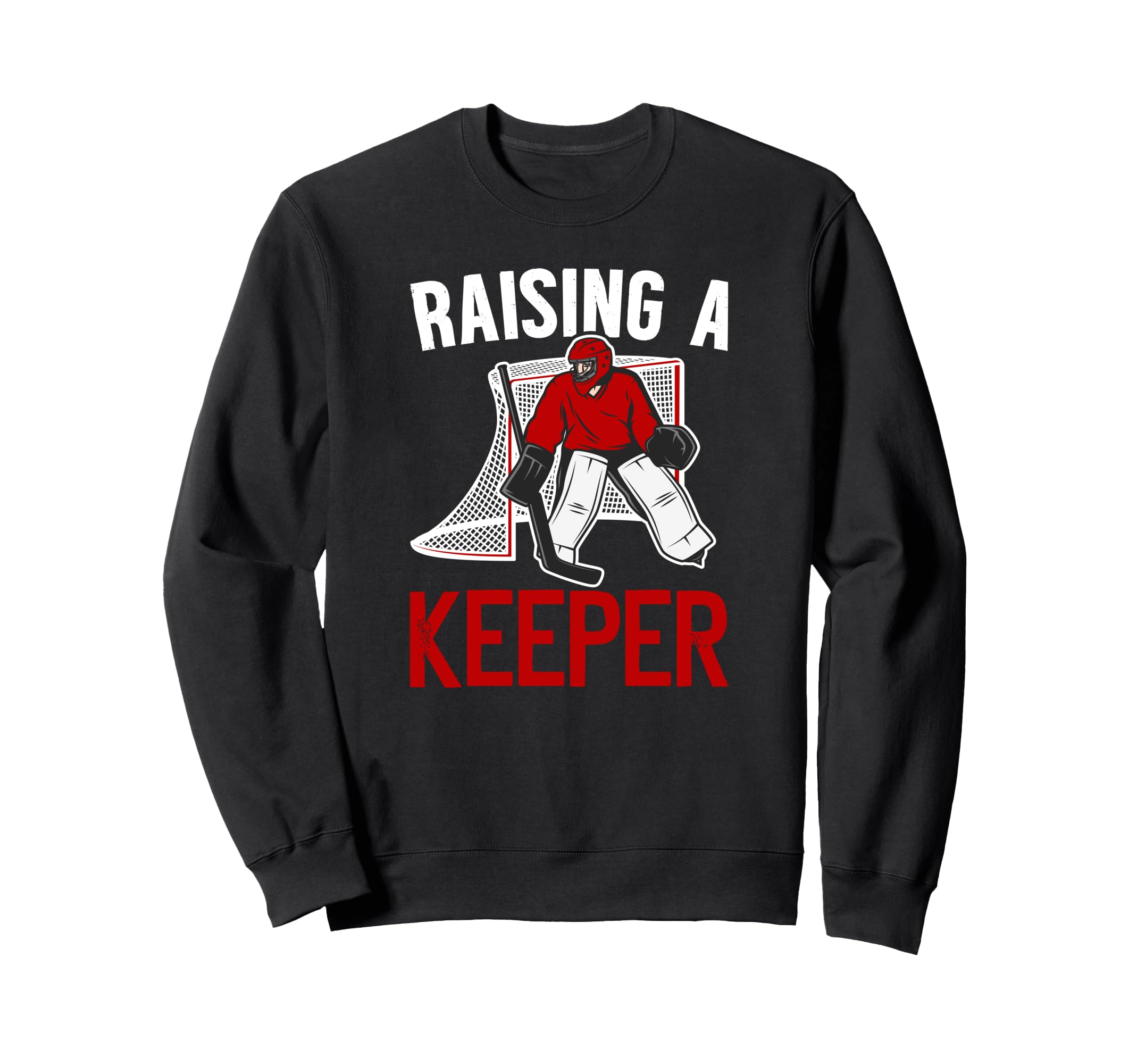 Raising Hockey Keeper Mom Sweatshirt - Fun Novelty Design for Adults