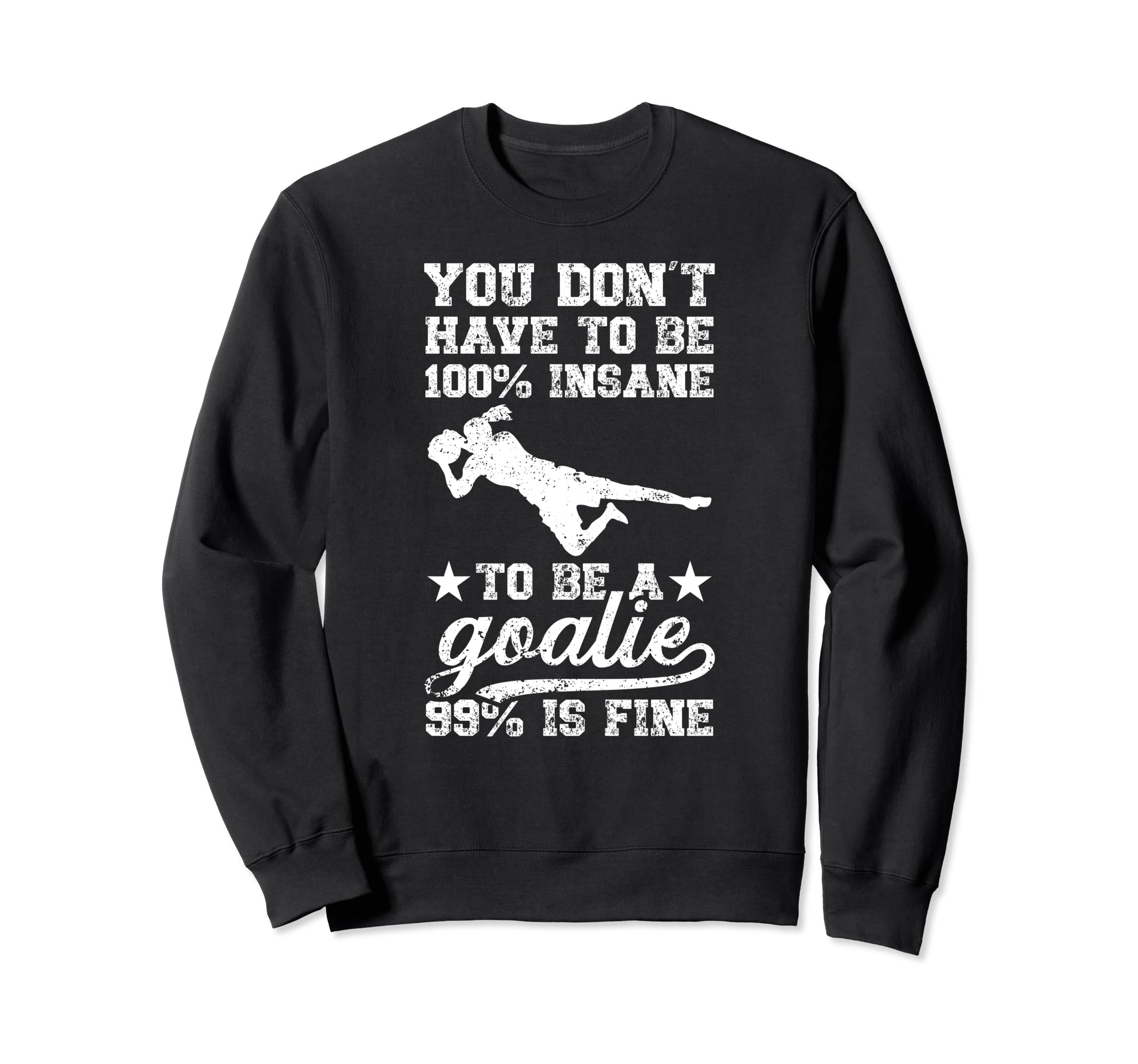 To Be Soccer Goalie Soccer Sweatshirt - Streetwear Style for Adults