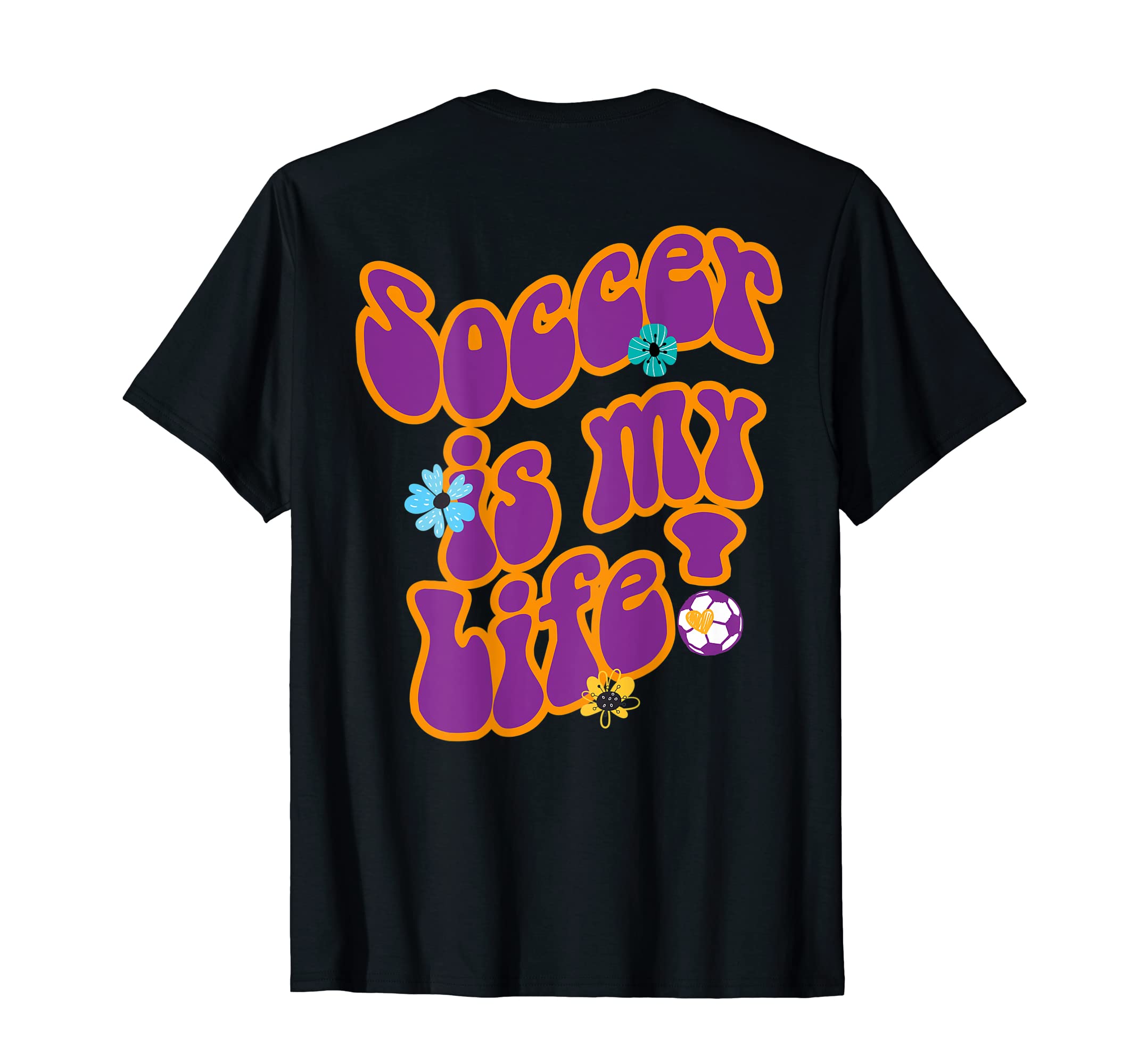 Soccer Is My Life Slogan Hippie T-Shirt - Novelty Apparel for Adults