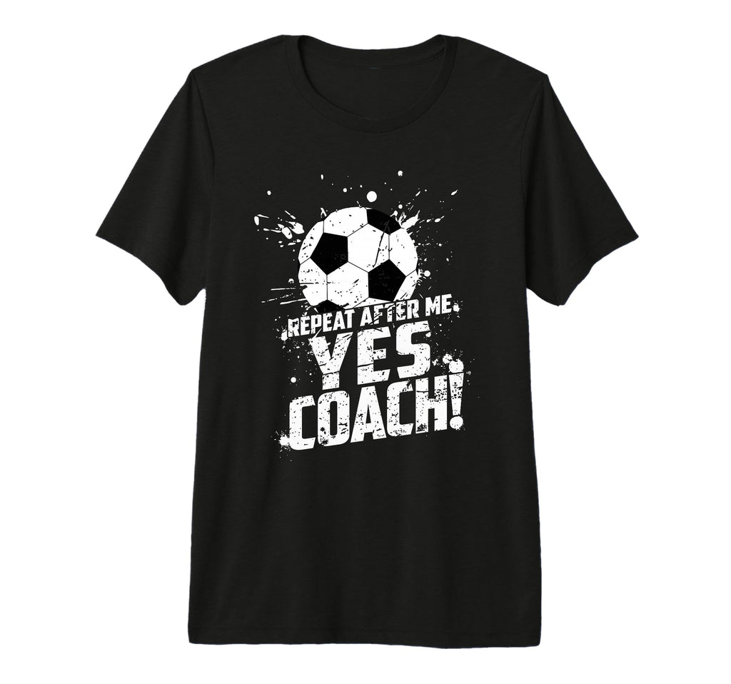 Repeat After Me Yes Coach Funny Coach T-Shirt - Trendy Graphic Men Women