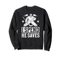 He Saves Hockey Goalkeeper Mom Sweatshirt - Casual Everyday Wear Men Women