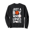 Just Who Loves Sports Basketball Sweatshirt - Fun Novelty Design Unisex