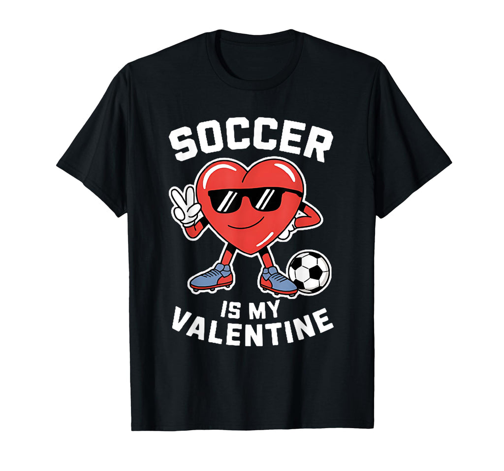 Soccer Is My Valentine Heart T-Shirt - Casual Everyday Wear for Adults