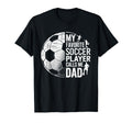 My Favorite Soccer Player Calls Me Dad T-Shirt - Fun Novelty Design Unisex