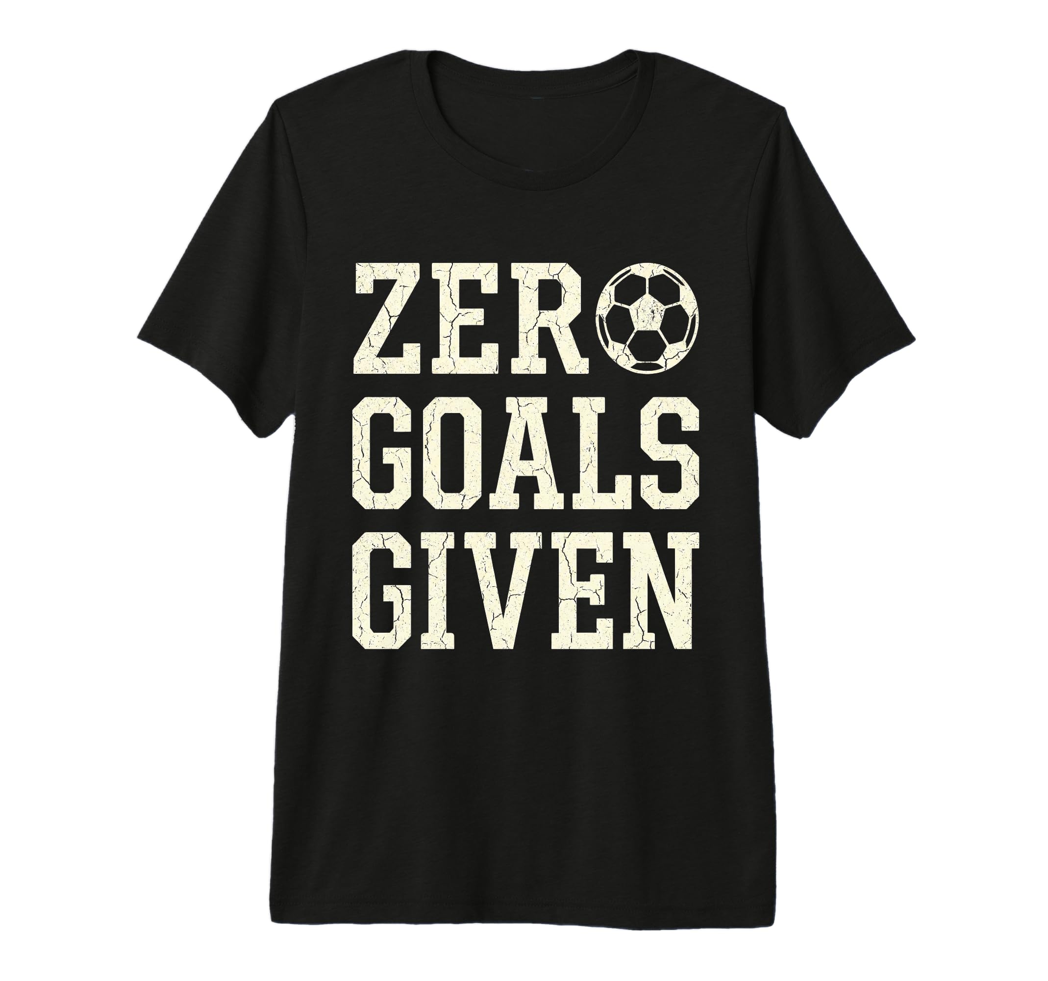 Zero Goals Given Soccer Goalkeeper Funny T-Shirt - Graphic Print Unisex