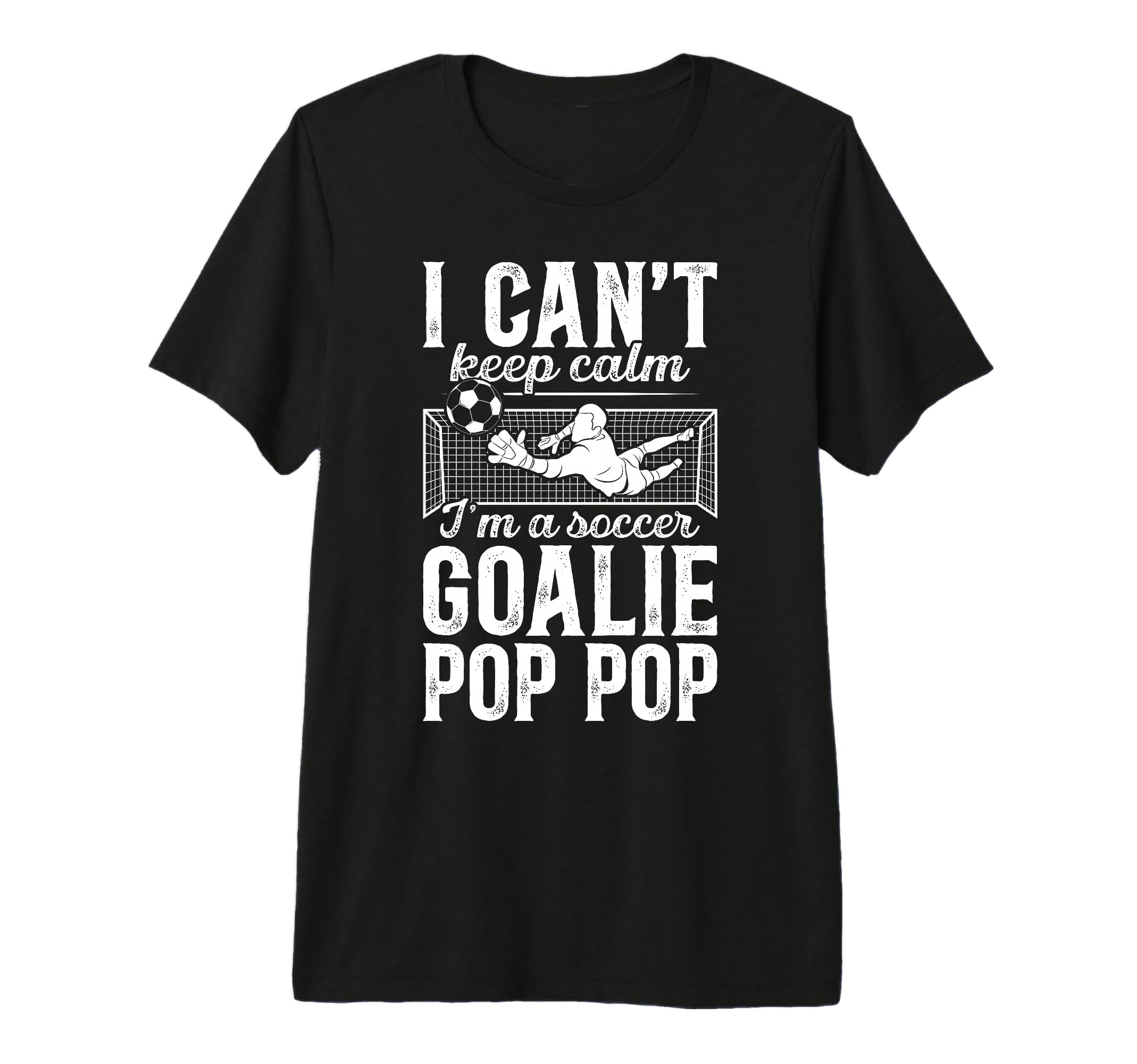 Mens Im Soccer Goalie Pop Pop Soccer T-Shirt - Trendy Graphic for Adults