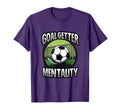 Goal Getter Mentality Soccer T-Shirt - Fun Novelty Design Men Women