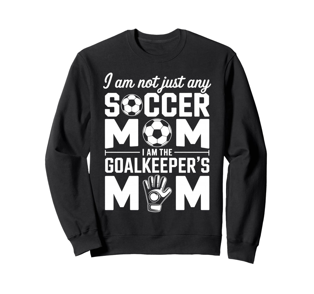 Goalkeeper Mom Funny Soccer Mama Sweatshirt - Unique Graphic for Adults