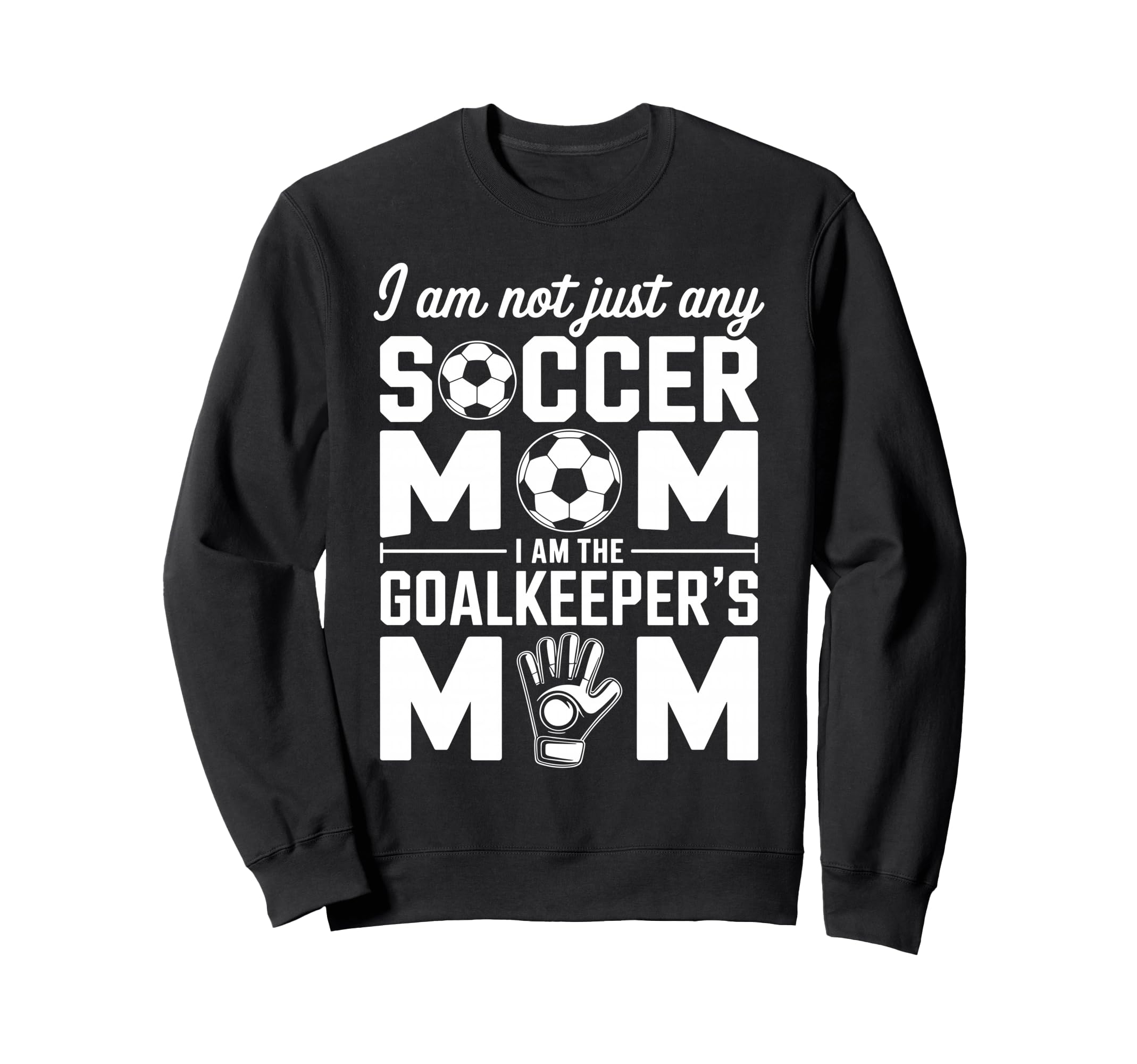 Goalkeeper Mom Funny Soccer Mama Sweatshirt - Unique Graphic for Adults