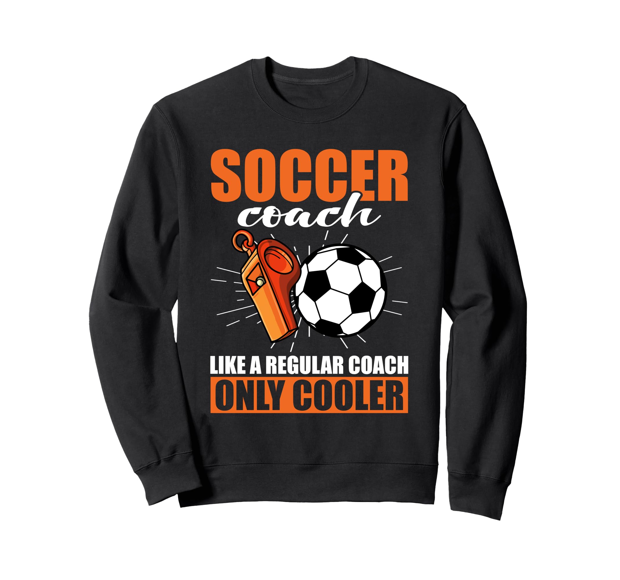Coaching Soccer Dad Coach Soccer Sweatshirt - Unique Graphic for Adults