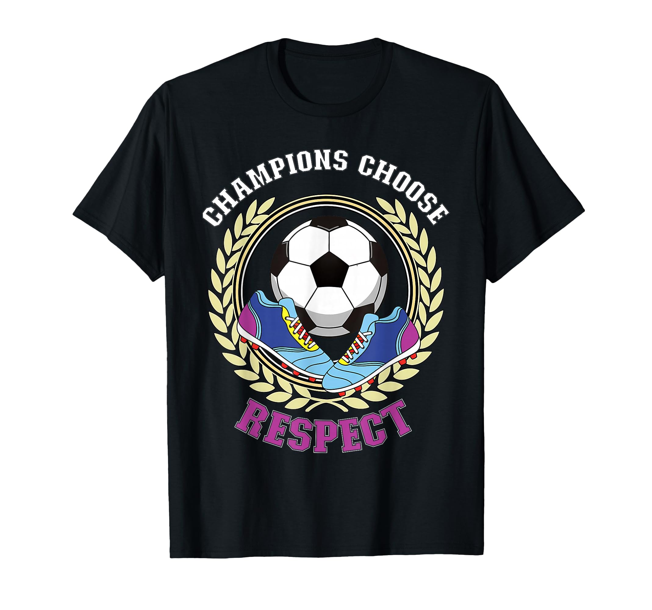 Champions Choose Respect Soccer Team T-Shirt - Fun Novelty Design Unisex
