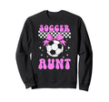 Soccer Aunt Soccer Player Auntie Sweatshirt - Novelty Apparel for Adults