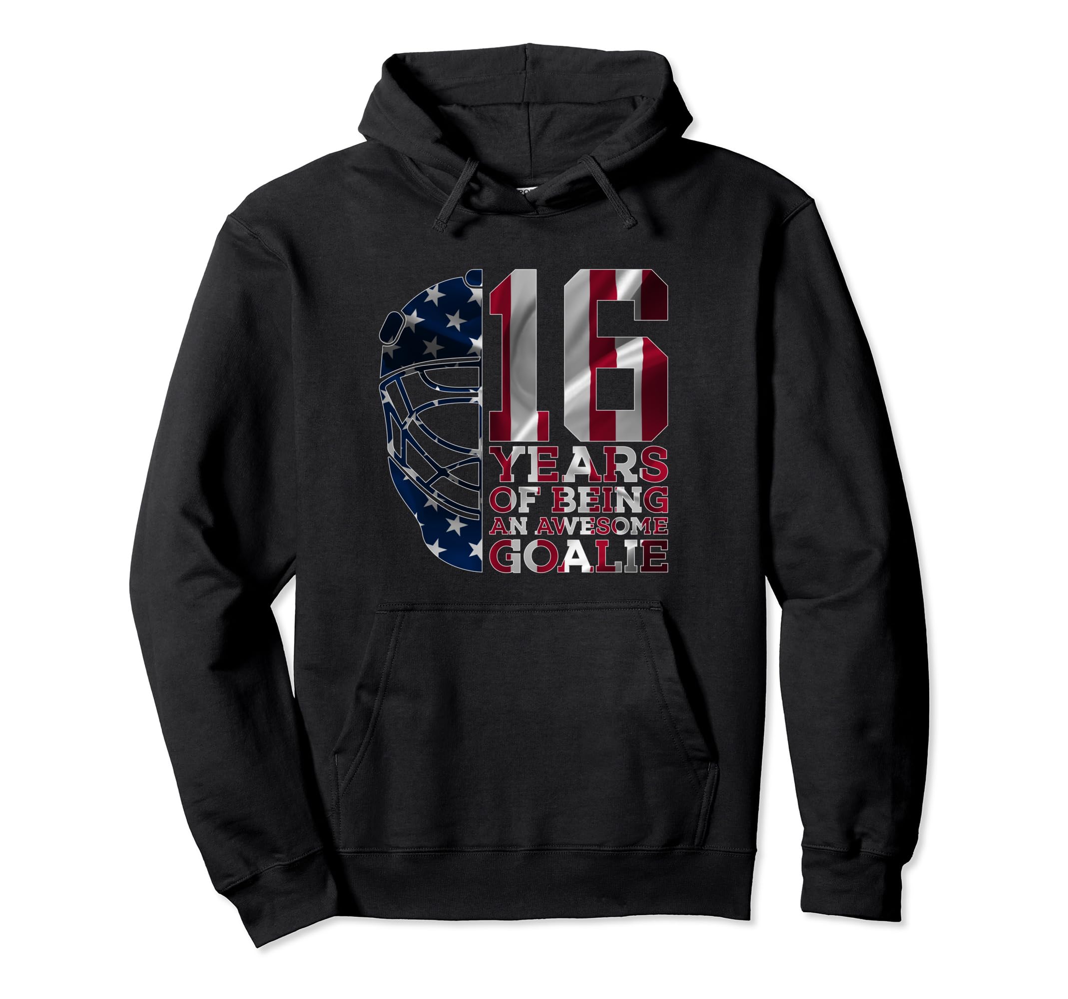 Goalkeeper 16 Years Awesome Goalie Hoodie - Fun Novelty Design Men Women