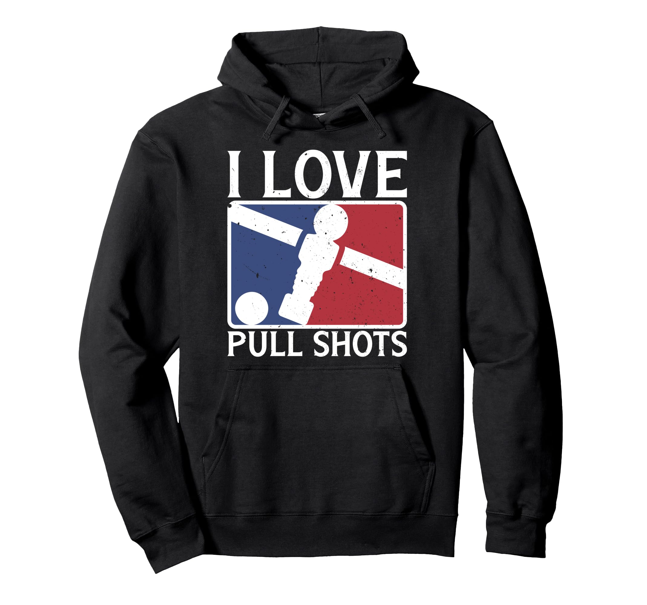 I Love Pull Shots Funny Foosball Hoodie - Graphic Print Unisex