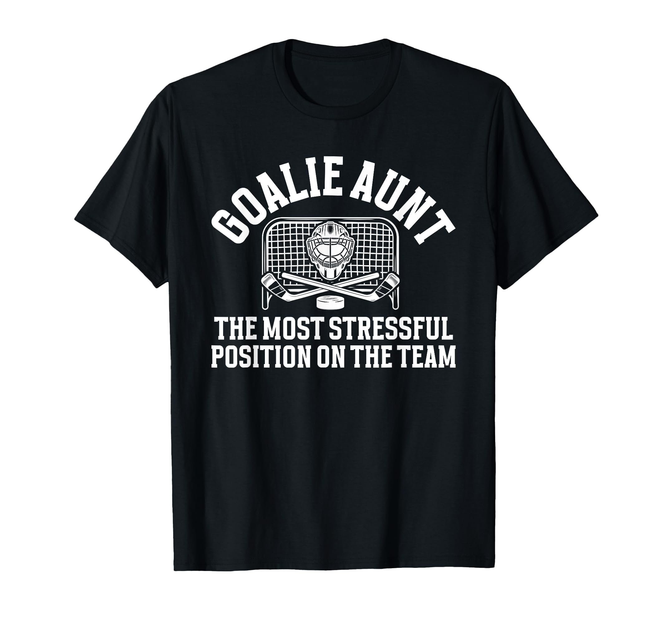 Funny Hockey Goalie Aunt Hockey T-Shirt - Casual Everyday Wear Men Women