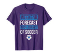 Weekend Forecast Funny Soccer Soccer T-Shirt - Novelty Apparel for Adults