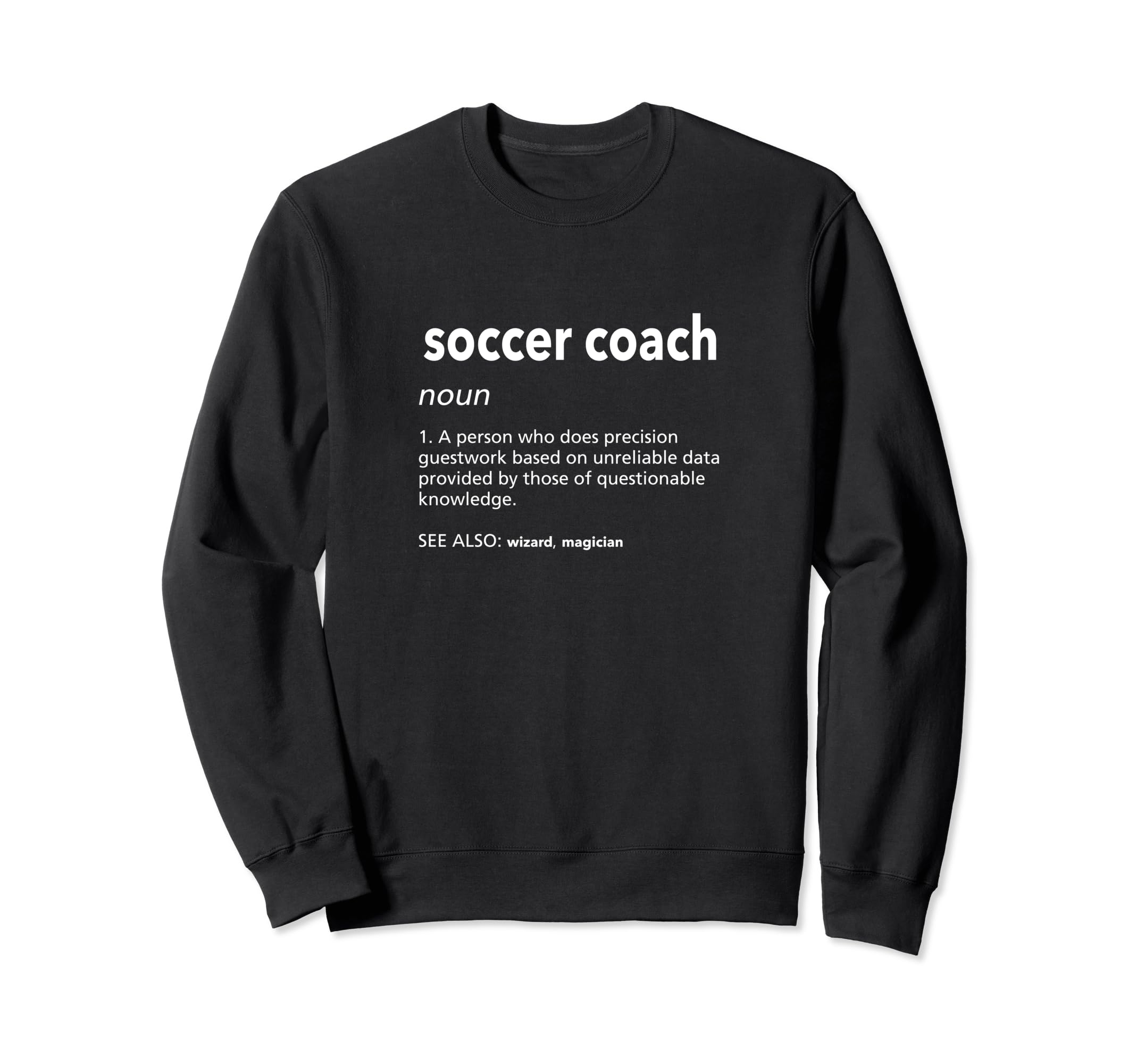 Soccer Coach Definition Funny Soccer Sweatshirt - Graphic Print for Adults