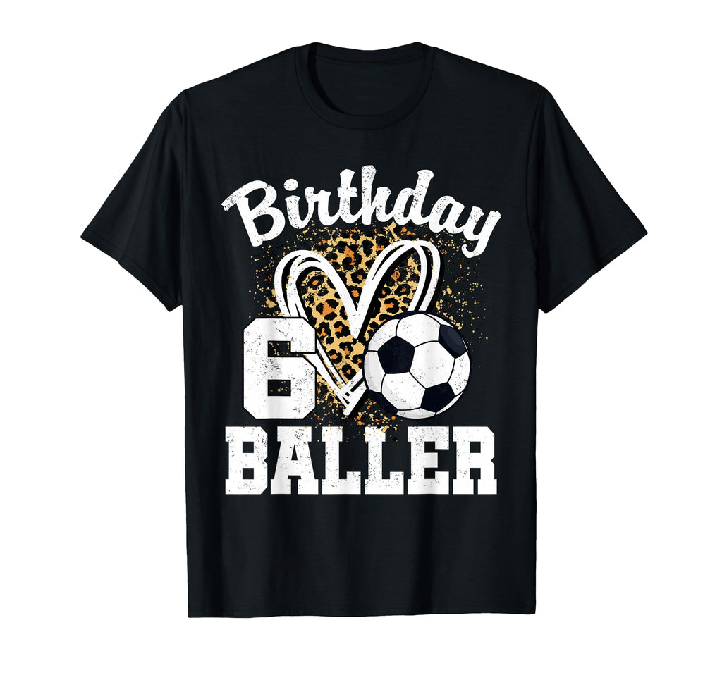 6Th Birthday Soccer Ball 6 Year T-Shirt - Casual Everyday Wear Men Women