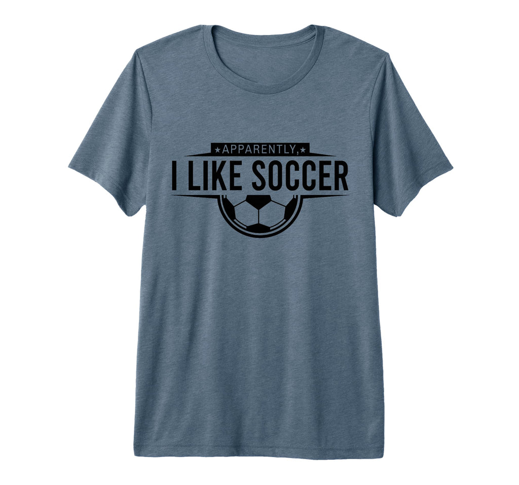 Apparently I Like Soccer Funny Game Day T-Shirt - Minimalist Print Unisex