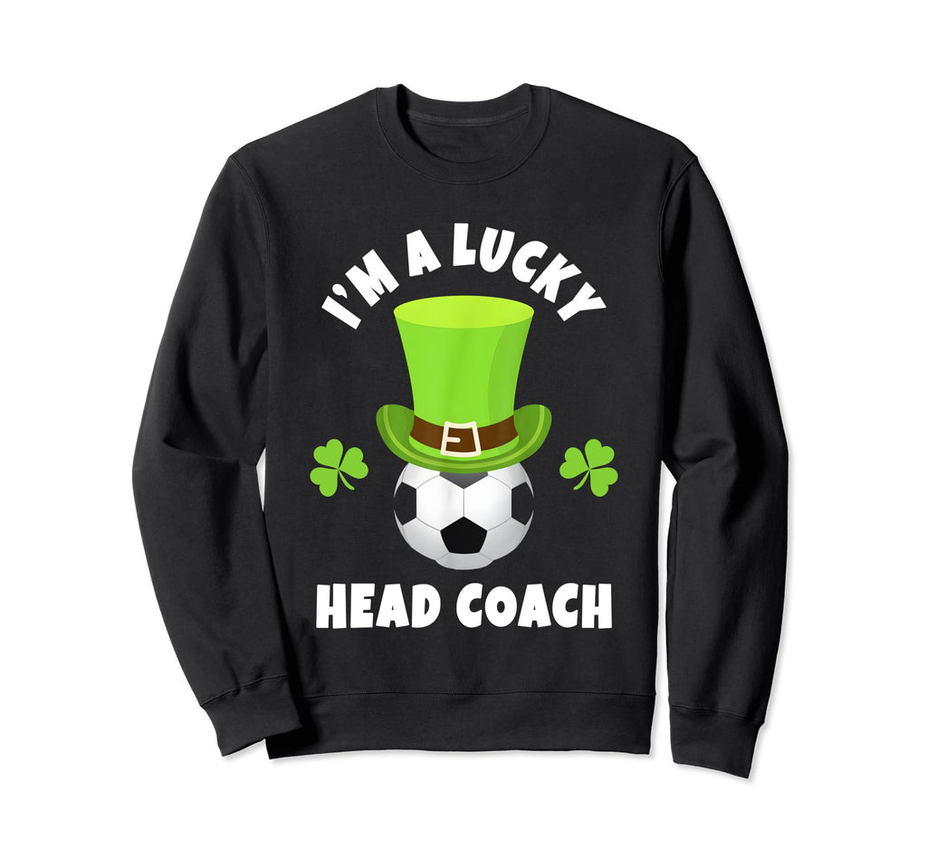 Soccer Head Coach Im Lucky Head Coach Sweatshirt - Trendy Graphic Men Women