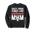 Crazy Proud Soccer Goalkeeper Mom Sweatshirt - Minimalist Print for Adults